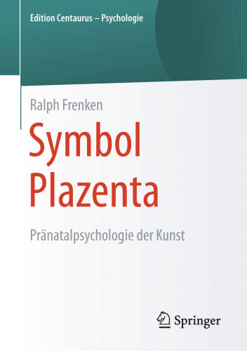 Symbol Plazenta: Pränatalpsychologie der Kunst