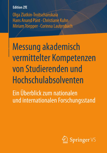 Messung akademisch vermittelter Kompetenzen von Studierenden und Hochschulabsolventen: Ein Überblick zum nationalen und internationalen Forschungsstand