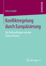 Konfliktregelung durch Europäisierung: Die Verhandlungen um den Status Kosovos