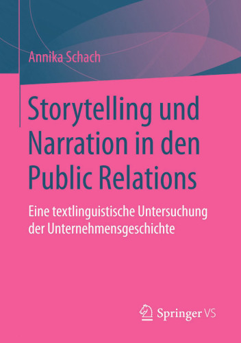 Storytelling und Narration in den Public Relations: Eine textlinguistische Untersuchung der Unternehmensgeschichte