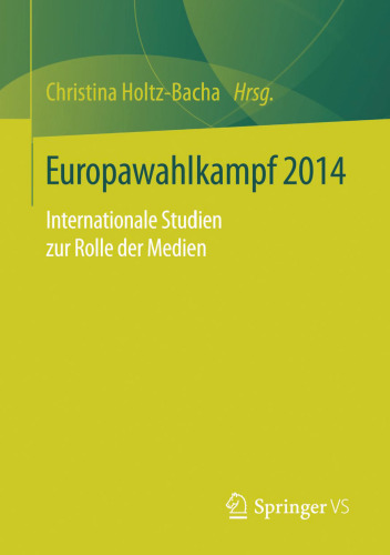 Europawahlkampf 2014 : Internationale Studien zur Rolle der Medien