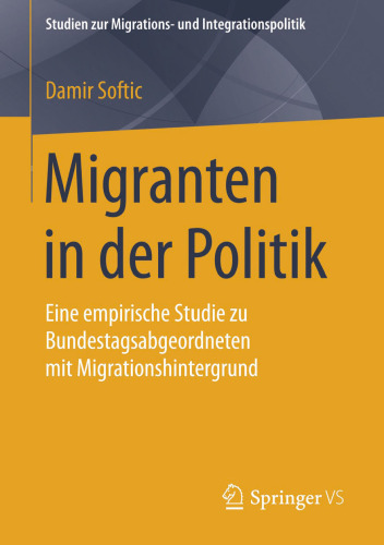 Migranten in der Politik: Eine empirische Studie zu Bundestagsabgeordneten mit Migrationshintergrund