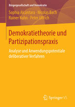 Demokratietheorie und Partizipationspraxis: Analyse und Anwendungspotentiale deliberativer Verfahren