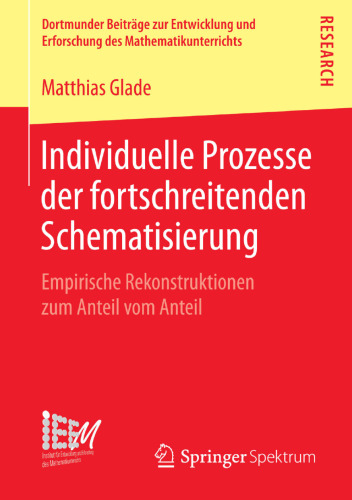 Individuelle Prozesse der fortschreitenden Schematisierung: Empirische Rekonstruktionen zum Anteil vom Anteil