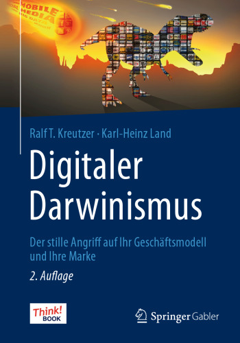 Digitaler Darwinismus: Der stille Angriff auf Ihr Geschäftsmodell und Ihre Marke. Das Think!Book
