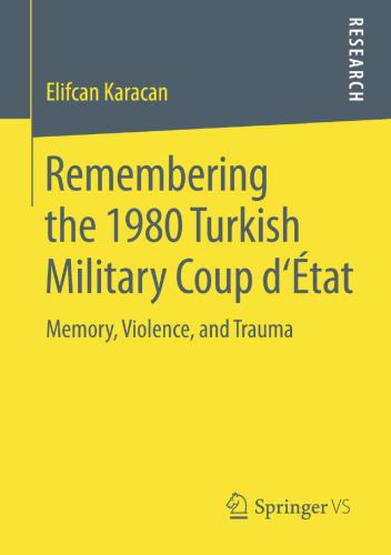 Remembering the 1980 Turkish Military Coup d‘État: Memory, Violence, and Trauma
