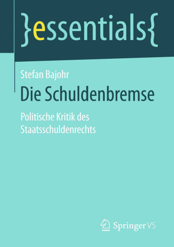 Die Schuldenbremse: Politische Kritik des Staatsschuldenrechts