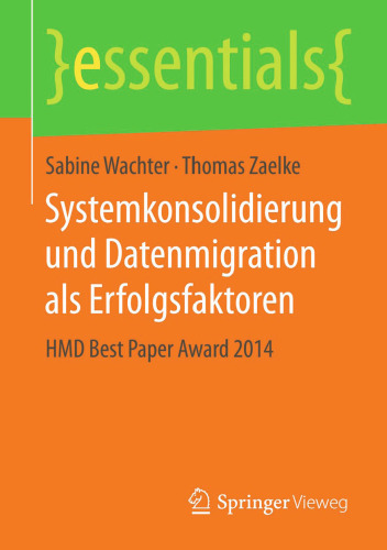 Systemkonsolidierung und Datenmigration als Erfolgsfaktoren: HMD Best Paper Award 2014