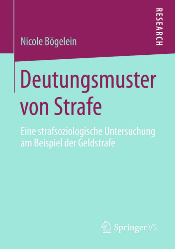 Deutungsmuster von Strafe: Eine strafsoziologische Untersuchung am Beispiel der Geldstrafe
