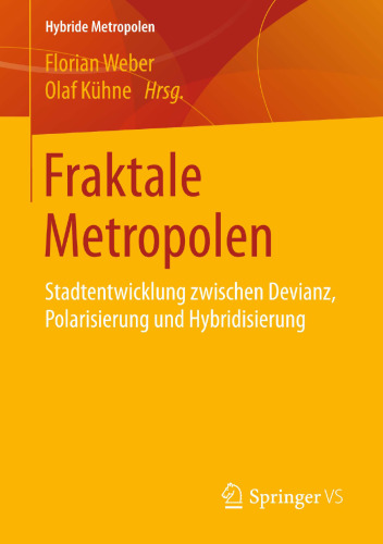 Fraktale Metropolen: Stadtentwicklung zwischen Devianz, Polarisierung und Hybridisierung