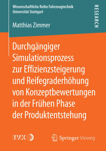 Durchgängiger Simulationsprozess zur Effizienzsteigerung und Reifegraderhöhung von Konzeptbewertungen in der Frühen Phase der Produktentstehung