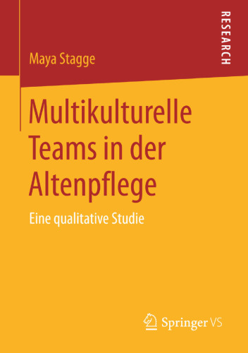Multikulturelle Teams in der Altenpflege: Eine qualitative Studie