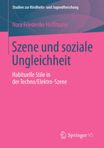 Szene und soziale Ungleichheit: Habituelle Stile in der Techno/Elektro-Szene