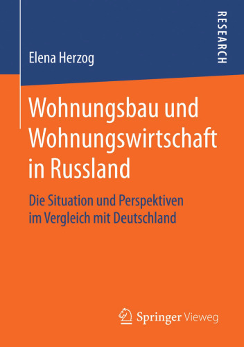 Wohnungsbau und Wohnungswirtschaft in Russland: Die Situation und Perspektiven im Vergleich mit Deutschland