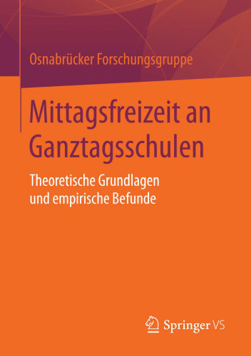 Mittagsfreizeit an Ganztagsschulen: Theoretische Grundlagen und empirische Befunde