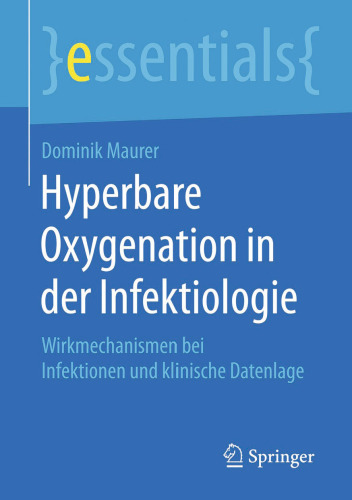 Hyperbare Oxygenation in der Infektiologie: Wirkmechanismen bei Infektionen und klinische Datenlage