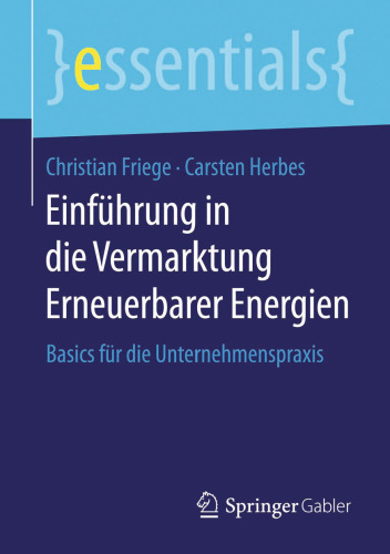 Einführung in die Vermarktung Erneuerbarer Energien: Basics für die Unternehmenspraxis