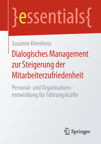 Dialogisches Management zur Steigerung der Mitarbeiterzufriedenheit: Personal- und Organisationsentwicklung für Führungskräfte 