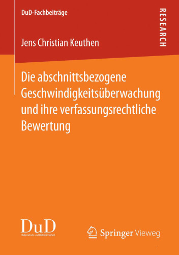 Die abschnittsbezogene Geschwindigkeitsüberwachung und ihre verfassungsrechtliche Bewertung