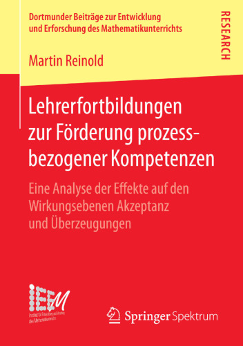 Lehrerfortbildungen zur Förderung prozessbezogener Kompetenzen: Eine Analyse der Effekte auf den Wirkungsebenen Akzeptanz und Überzeugungen