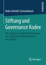 Stiftung und Governance Kodex: Ein Comply-or-Explain-Mechanismus zur Lösung des Kontrollproblems der Stiftung