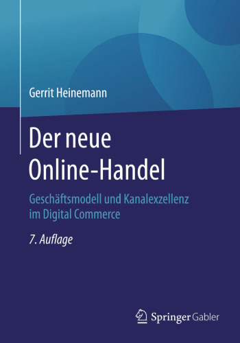 Der neue Online-Handel: Geschäftsmodell und Kanalexzellenz im Digital Commerce