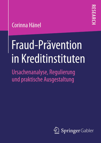 Fraud-Prävention in Kreditinstituten: Ursachenanalyse, Regulierung und praktische Ausgestaltung