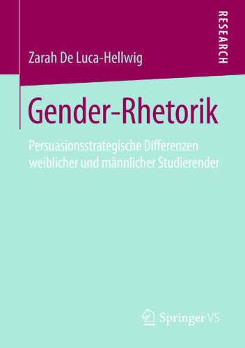 Gender-Rhetorik: Persuasionsstrategische Differenzen weiblicher und männlicher Studierender