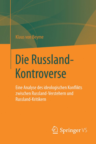 Die Russland-Kontroverse: Eine Analyse des ideologischen Konflikts zwischen Russland-Verstehern und Russland-Kritikern