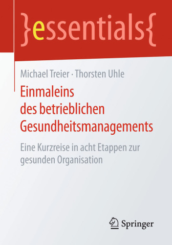 Einmaleins des betrieblichen Gesundheitsmanagements: Eine Kurzreise in acht Etappen zur gesunden Organisation