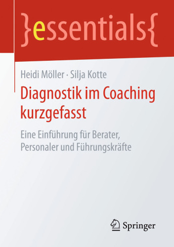 Diagnostik im Coaching kurzgefasst: Eine Einführung für Berater, Personaler und Führungskräfte