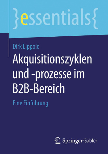 Akquisitionszyklen und -prozesse im B2B-Bereich: Eine Einführung