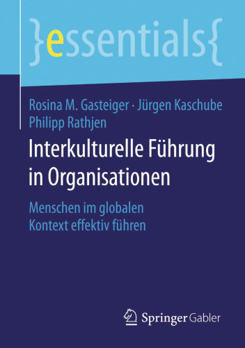 Interkulturelle Führung in Organisationen: Menschen im globalen Kontext effektiv führen