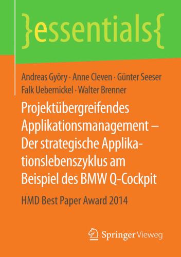 Projektübergreifendes Applikationsmanagement – Der strategische Applikationslebenszyklus am Beispiel des BMW Q-Cockpit: HMD Best Paper Award 2014
