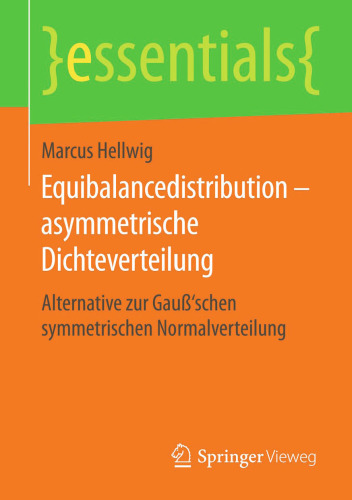Equibalancedistribution – asymmetrische Dichteverteilung: Alternative zur Gauß‘schen symmetrischen Normalverteilung