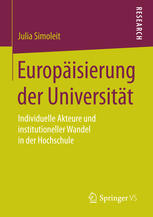 Europäisierung der Universität: Individuelle Akteure und institutioneller Wandel in der Hochschule