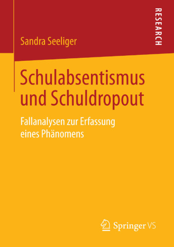 Schulabsentismus und Schuldropout: Fallanalysen zur Erfassung eines Phänomens