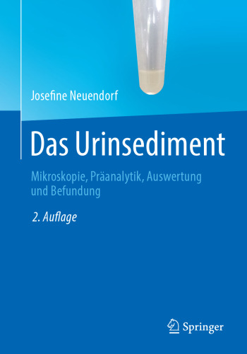 Das Urinsediment: Mikroskopie, Präanalytik, Auswertung und Befundung