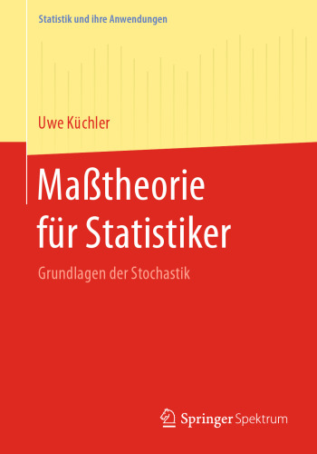 Maßtheorie für Statistiker: Grundlagen der Stochastik