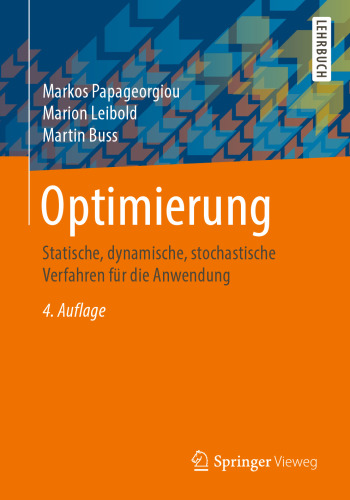 Optimierung: Statische, dynamische, stochastische Verfahren für die Anwendung