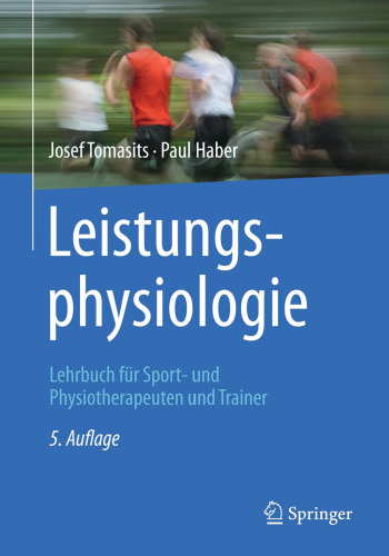 Leistungsphysiologie: Lehrbuch für Sport- und Physiotherapeuten und Trainer