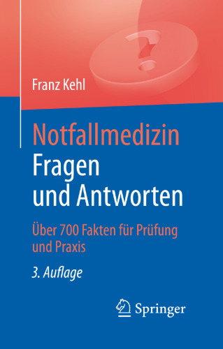 Notfallmedizin. Fragen und Antworten: Über 700 Fragen für Prüfung und Praxis
