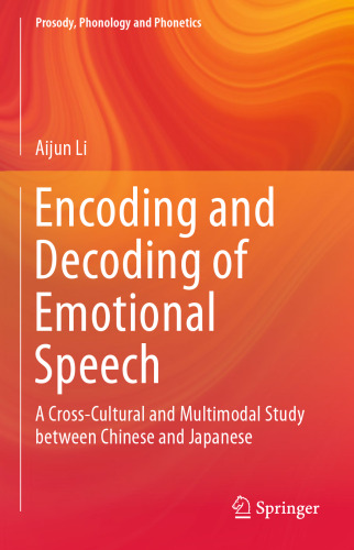 Encoding and Decoding of Emotional Speech: A Cross-Cultural and Multimodal Study between Chinese and Japanese