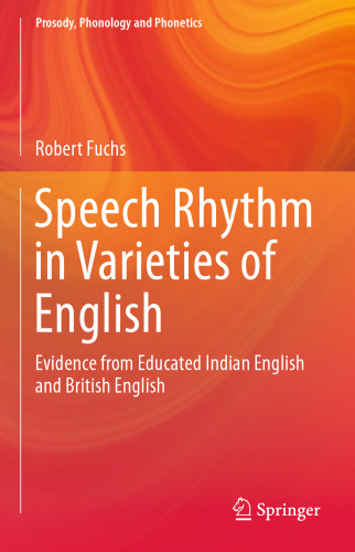 Speech Rhythm in Varieties of English: Evidence from Educated Indian English and British English