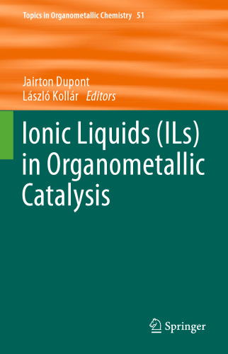 Ionic Liquids (ILs) in Organometallic Catalysis