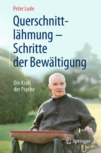 Querschnittlähmung - Schritte der Bewältigung: Die Kraft der Psyche