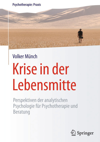 Krise in der Lebensmitte: Perspektiven der analytischen Psychologie für Psychotherapie und Beratung