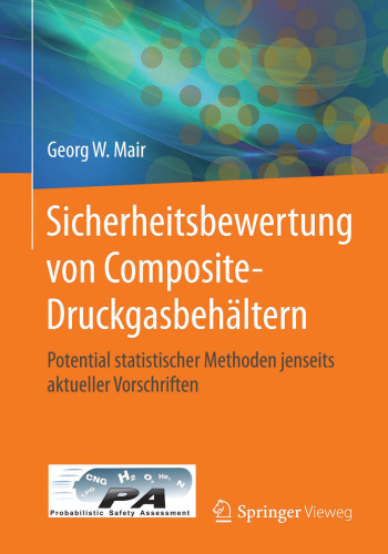 Sicherheitsbewertung von Composite-Druckgasbehältern: Potential statistischer Methoden jenseits aktueller Vorschriften