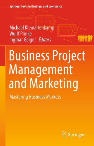Business Project Management and Marketing: Mastering Business Markets