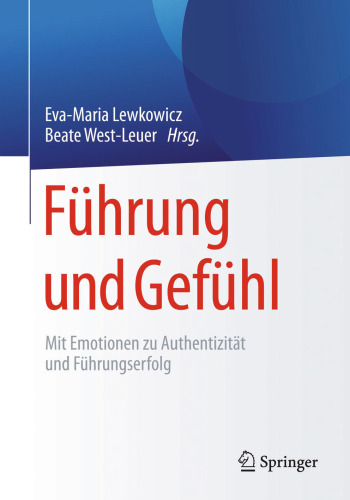 Führung und Gefühl: Mit Emotionen zu Authentizität und Führungserfolg